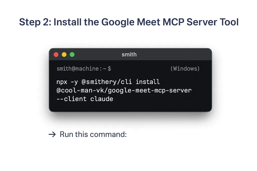 Step 2: Install the Google Meet MCP Server Tool