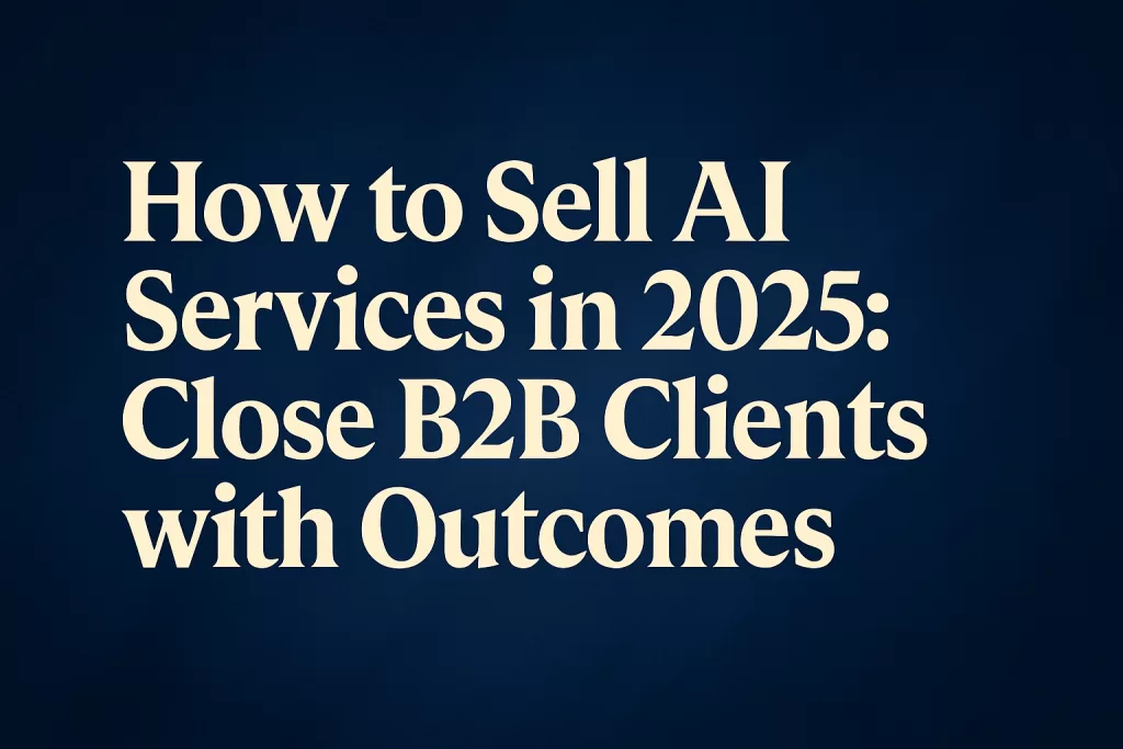 How to sell AI services in 2025 – B2B marketing outcomes-focused guide title card on a blue background